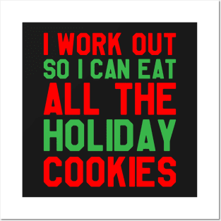 I Work Out So I Can Eat All The Holiday Cookies - Funny Christmas Posters and Art